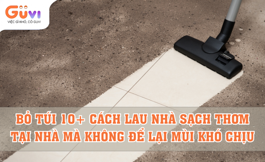 cách lau nhà sạch thơm