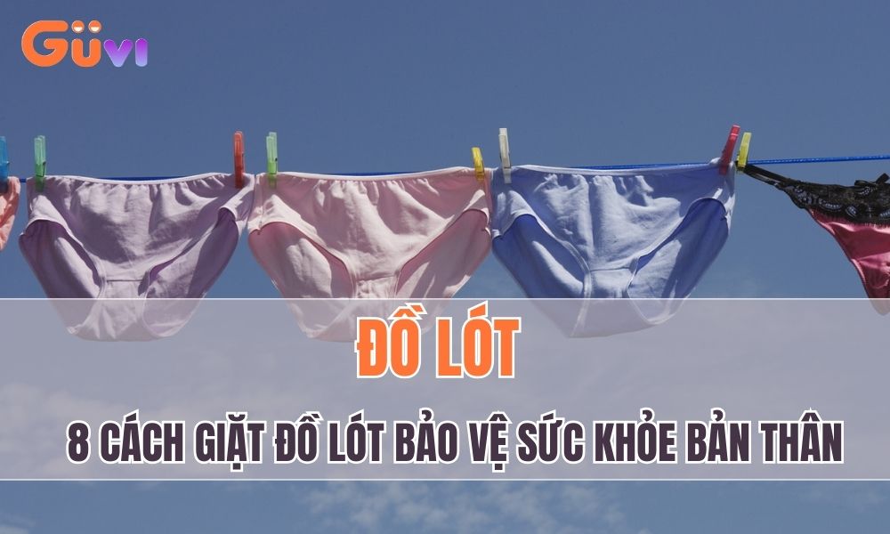 8 Cách giặt đồ lót