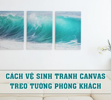 cách vệ sinh tranh canvas treo tường