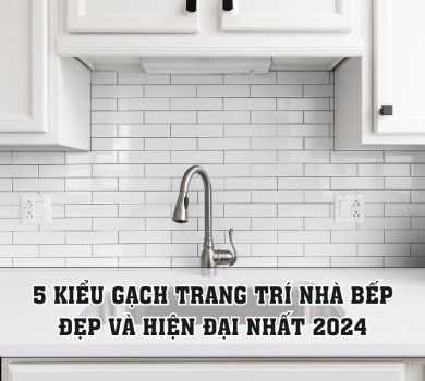 gạch trang trí nhà bếp đẹp 2024