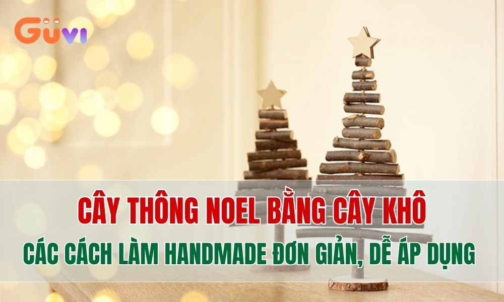 cach lam cay thong noel bang cay kho