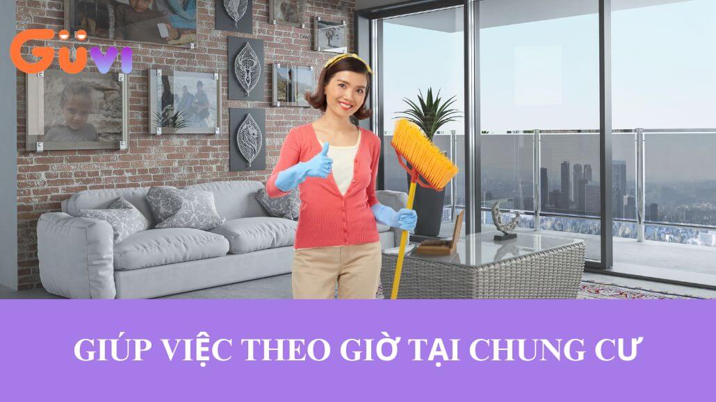 Giúp việc theo giờ ở chung cư Dịch vụ được nhiều cư dân tin tưởng