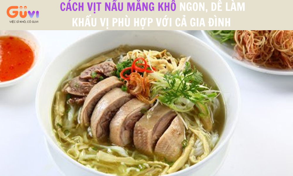 CACH LAM VIT NAU MANG KHO NGON CUC DON GIAN TAI NHA