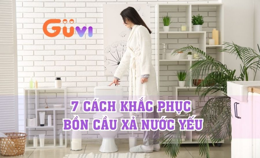 cách khắc phục bồn cầu xả nước yếu