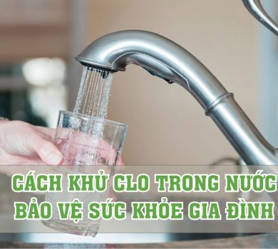 cach khu clo trong nuoc