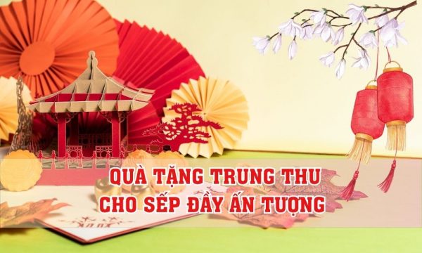 quà tặng trung thu ý nghĩa cho sếp